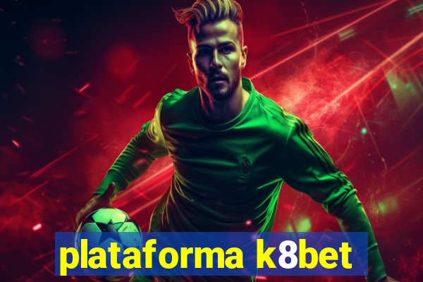 plataforma k8bet